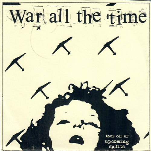 WAR ALL THE TIME - Tour CDR Of Upcoming Splits cover 