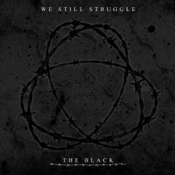 WE STILL STRUGGLE - The Black cover 