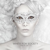 WHITE FOX SOCIETY - Until We Lose It All cover 