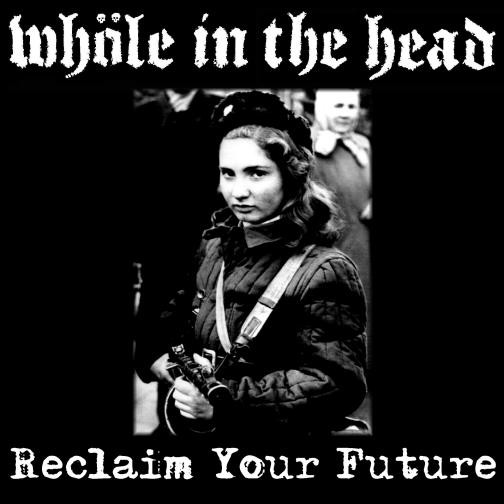 WHÖLE IN THE HEAD - Reclaim Your Future cover 