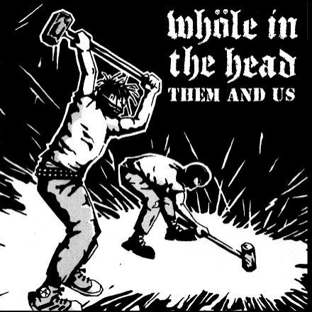 WHÖLE IN THE HEAD - Them And Us cover 