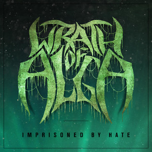 WRATH OF ALGA - Imprisoned By Hate cover 