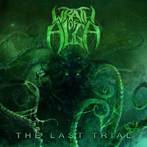 WRATH OF ALGA - The Last Trial cover 