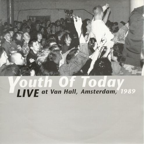 YOUTH OF TODAY - Live At Van Hall, Amsterdam, 1989 cover 